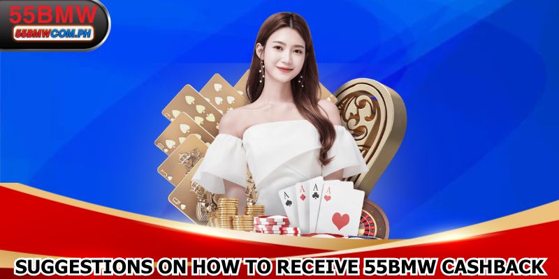 Master the way to get 55BMW cashback easily