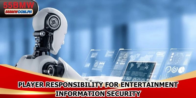 Player Responsibility for Entertainment Information Security