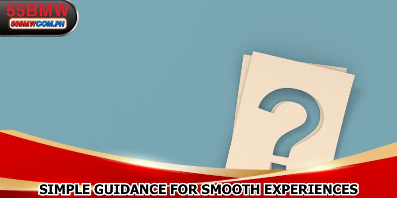Simple guidance for smooth experiences